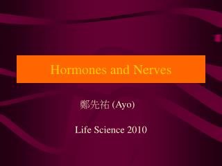 Hormones and Nerves