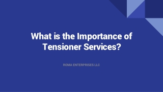 What is the Importance of Tensioner Services?