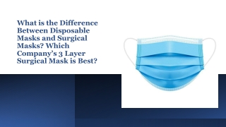 Difference Between Disposable Masks and Surgical Masks