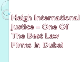 Haigh International Justice – One Of The Best Law Firms In Dubai