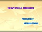 THERAPEUTICS of GONORRHOEA