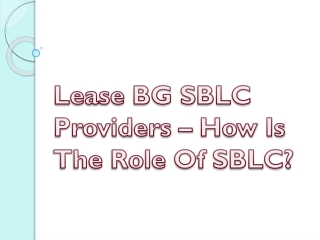 Lease BG SBLC Providers – How Is The Role Of SBLC?