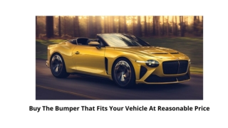 Buy The Bumper That Fits Your Vehicle At Reasonable Price