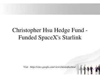 Christopher Hsu Hedge Fund - Funded SpaceX's Starlink