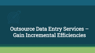 Outsource Data Entry Services – Gain Incremental Efficiencies