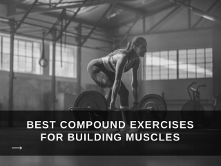 Compound Exercises for Building Muscles