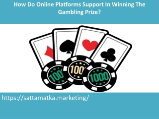 How Do Online Platforms Support In Winning The Gambling Prize