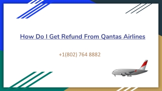 How Do I Get Refund From Qantas Airlines |  1(802) 764 8882