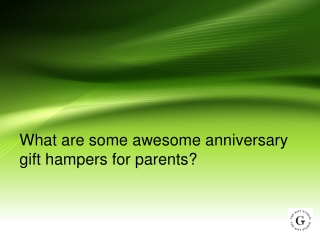 What are some awesome anniversary gift hampers for parents