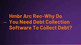 Hmbr Arc Rec-Why Do You Need Debt Collection Software To Collect Debt