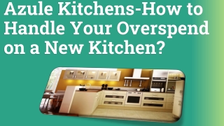 Azule Kitchens-How to Handle Your Overspend on a New Kitchen