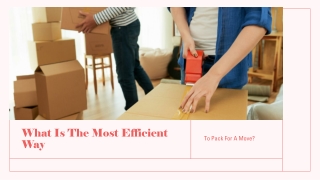 What Is The Most Efficient Way To Pack For A Move