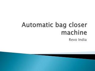 Automatic bag closer machine