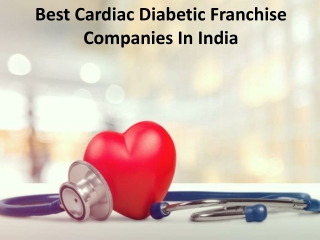 Popular Cardiac Diabetic Franchise Companies In India