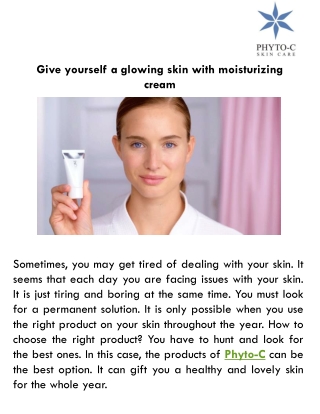 Give yourself a glowing skin with moisturizing cream