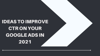 IDEAS TO IMPROVE CTR ON YOUR GOOGLE ADS IN 2021