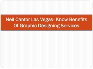 Neil Cantor Las Vegas- Know Benefits Of Graphic Designing Services