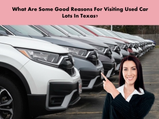 What Are Some Good Reasons For Visiting Used Car Lots In Texas