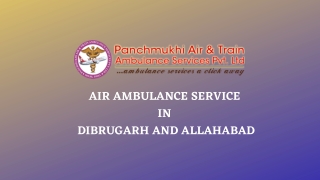 Swiftly Use One of the Best Air Ambulance in Dibrugarh or Allahabad at Anytime