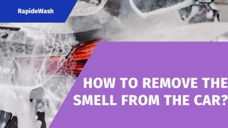 How to remove the smell from the car PPT