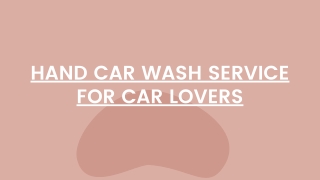 Hand Car Wash Service For Car Lovers PPT