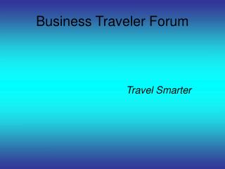 Business Traveler Forum