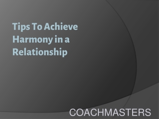 TIPS TO Achieve Harmony in a Relationship