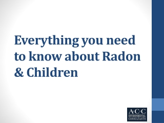 Everything you need to know about Radon & Children