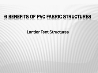 6 Benefits of PVC Fabric Structures