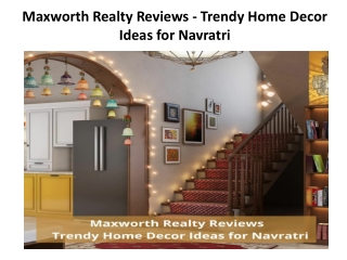 Maxworth Realty Reviews - Trendy Home Decor Ideas for Navratri