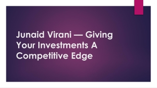 Junaid Virani — Giving Your Investments A Competitive Edge