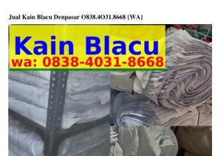 Jual Kain Blacu Denpasar ౦8З8.4౦Зl.8ϬϬ8[WA]