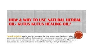 How & Why To Use Natural Herbal Oil- Kutus Kutus Healing Oil?