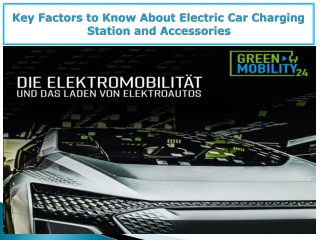Key Factors to Know About Electric Car Charging Station and Accessories