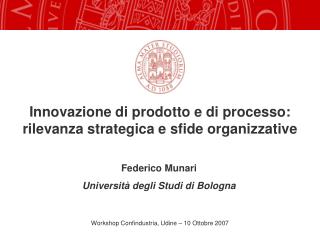 Innovazione di prodotto e di processo: rilevanza strategica e sfide organizzative
