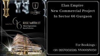 Elan Empire New Commercial Location Map, Elan Empire sector 66 emaar marbela, 99