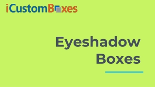 Eyeshadow Boxes