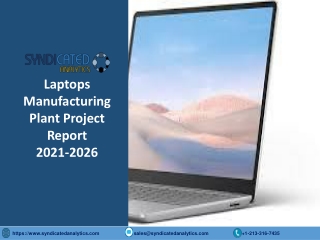 Laptops Manufacturing Plant Project Report 2021-2026 PDF | Syndicated Analytics