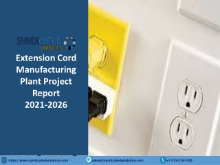 Extension Cord Manufacturing Plant Project Report 2021-2026 PDF
