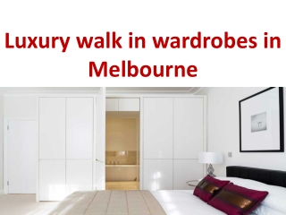 Luxury walk in wardrobes in Melbourne