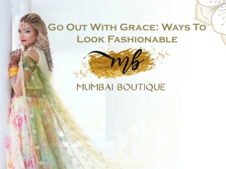 Go Out With Grace: Ways To Look Fashionable
