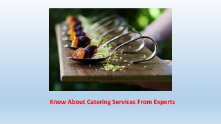 Know About Catering Services From Experts