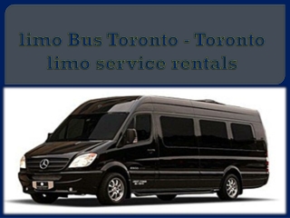 limo Bus Toronto - Toronto limo service rentals