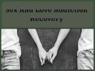 Sex And Love Addiction Recovery