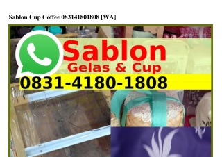 Sablon Cup Coffee 08౩l–4l80–l808(whatsApp)
