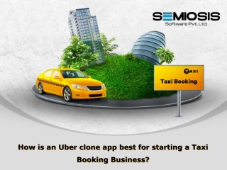 How is an Uber clone app best for starting a Taxi Booking Business?