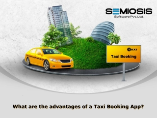 What are the advantages of a Taxi Booking App?