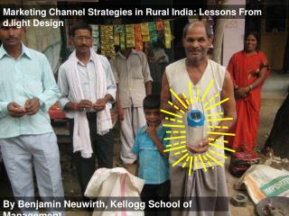 Marketing Channel Strategies in Rural India: Lessons From d.light Design