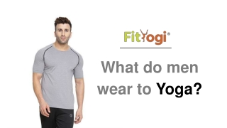 What do men wear to Yoga