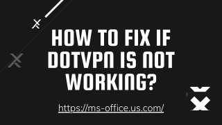 If DotVPN is not Working! How to Fix it? - office.com/setup